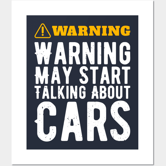 Warning May Start Talking About Cars Wall Art by Gaming champion
